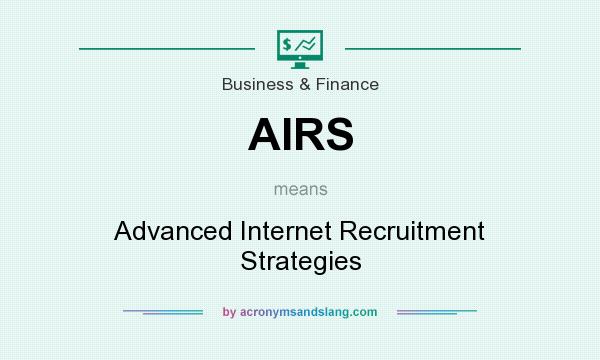 What does AIRS mean? It stands for Advanced Internet Recruitment Strategies