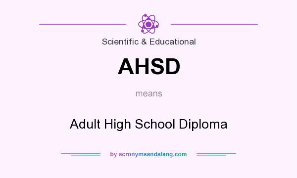 What does AHSD mean? It stands for Adult High School Diploma