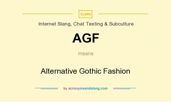 What does AGF mean? It stands for Alternative Gothic Fashion