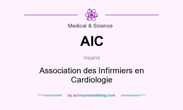 What does AIC mean? It stands for Association des Infirmiers en Cardiologie