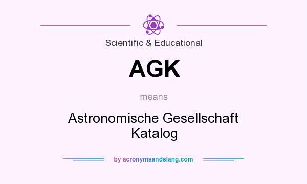 What does AGK mean? It stands for Astronomische Gesellschaft Katalog