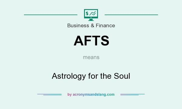 What does AFTS mean? It stands for Astrology for the Soul
