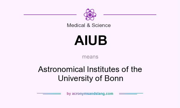 What does AIUB mean? It stands for Astronomical Institutes of the University of Bonn