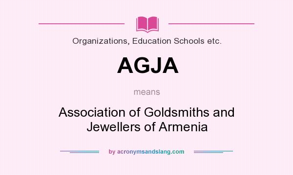 What does AGJA mean? It stands for Association of Goldsmiths and Jewellers of Armenia