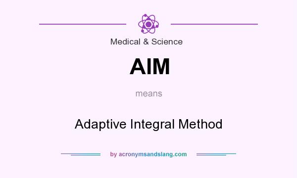 What does AIM mean? It stands for Adaptive Integral Method