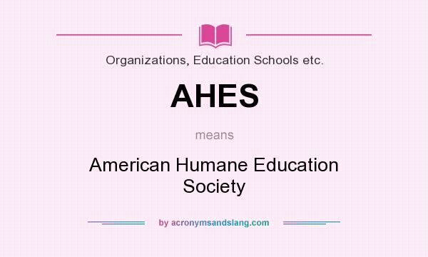 What does AHES mean? It stands for American Humane Education Society