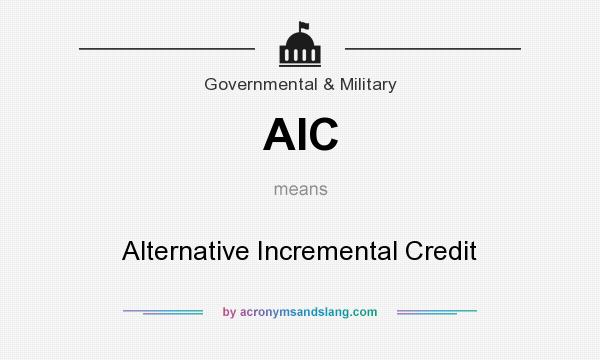 What does AIC mean? It stands for Alternative Incremental Credit