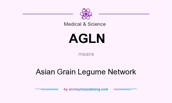 What does AGLN mean? It stands for Asian Grain Legume Network