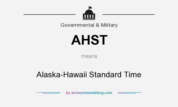 What does AHST mean? It stands for Alaska-Hawaii Standard Time