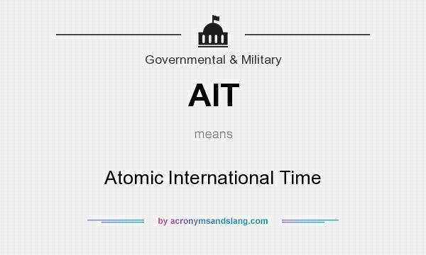 What does AIT mean? It stands for Atomic International Time