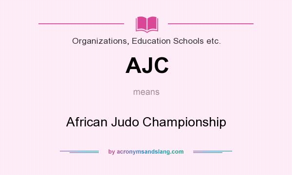 What does AJC mean? It stands for African Judo Championship