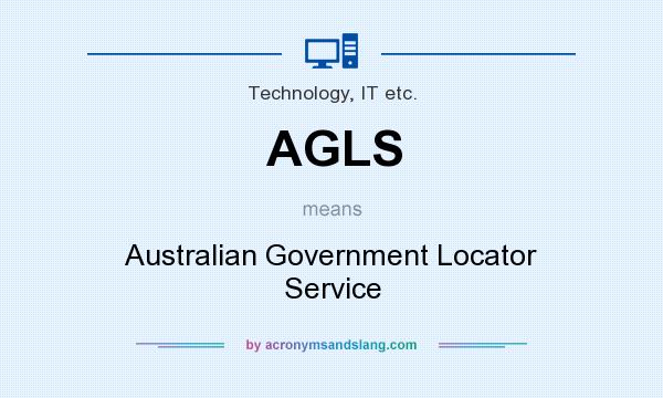 What does AGLS mean? It stands for Australian Government Locator Service