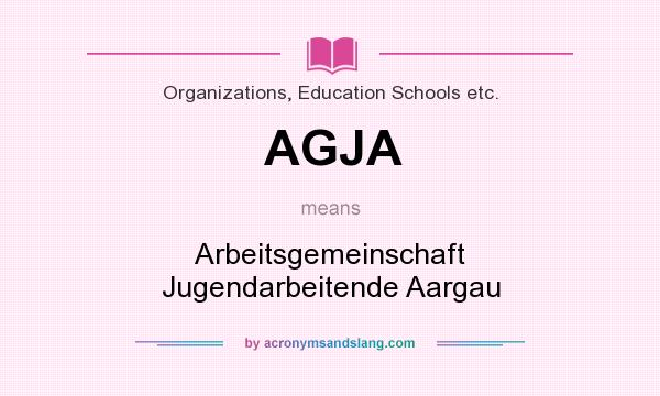 What does AGJA mean? It stands for Arbeitsgemeinschaft Jugendarbeitende Aargau