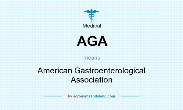 What does AGA mean? It stands for American Gastroenterological Association