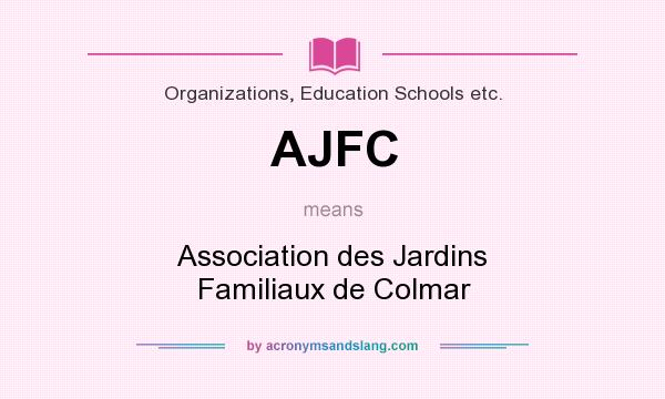 What does AJFC mean? It stands for Association des Jardins Familiaux de Colmar