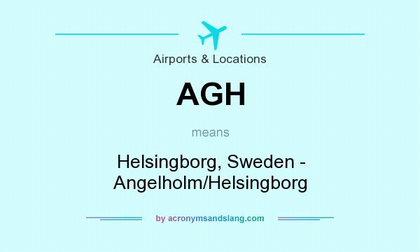 What does AGH mean? It stands for Helsingborg, Sweden - Angelholm/Helsingborg