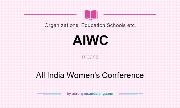 What does AIWC mean? It stands for All India Women`s Conference