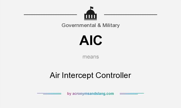 What does AIC mean? It stands for Air Intercept Controller