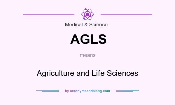 What does AGLS mean? It stands for Agriculture and Life Sciences