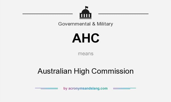 What does AHC mean? It stands for Australian High Commission