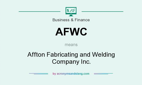 What does AFWC mean? It stands for Affton Fabricating and Welding Company Inc.