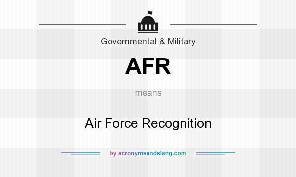 What does AFR mean? It stands for Air Force Recognition