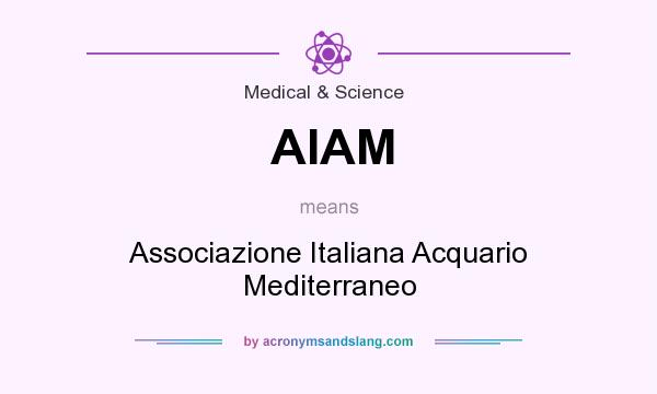 What does AIAM mean? It stands for Associazione Italiana Acquario Mediterraneo