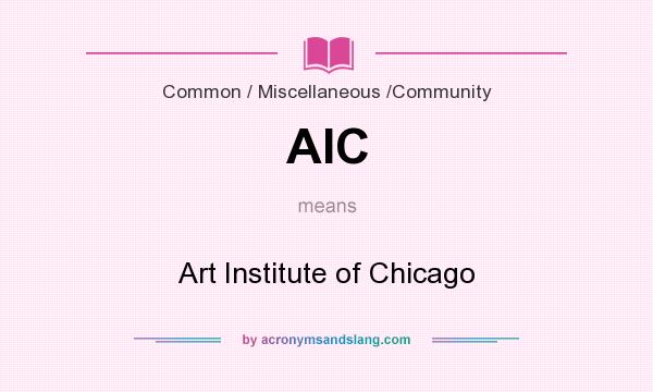 What does AIC mean? It stands for Art Institute of Chicago