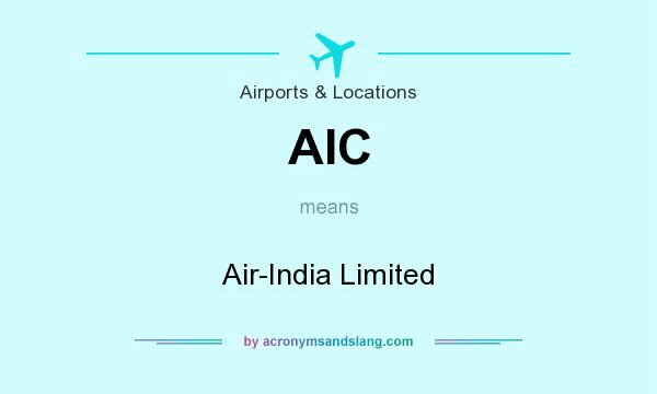 What does AIC mean? It stands for Air-India Limited