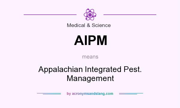 What does AIPM mean? It stands for Appalachian Integrated Pest. Management