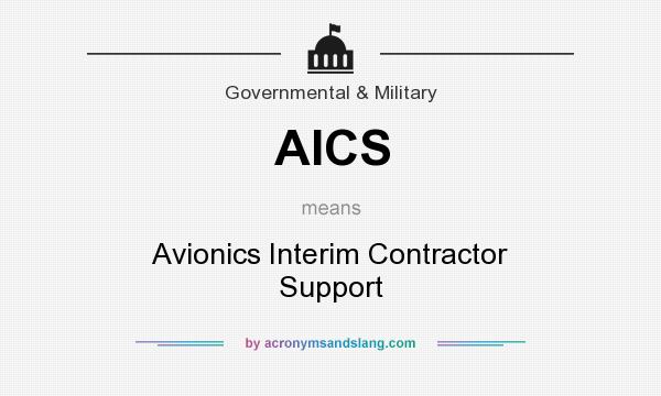 What does AICS mean? It stands for Avionics Interim Contractor Support