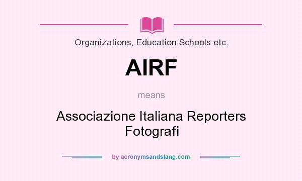 What does AIRF mean? It stands for Associazione Italiana Reporters Fotografi