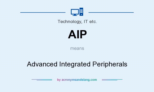 What does AIP mean? It stands for Advanced Integrated Peripherals