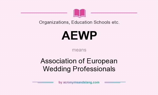What does AEWP mean? It stands for Association of European Wedding Professionals