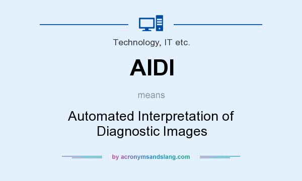 What does AIDI mean? It stands for Automated Interpretation of Diagnostic Images