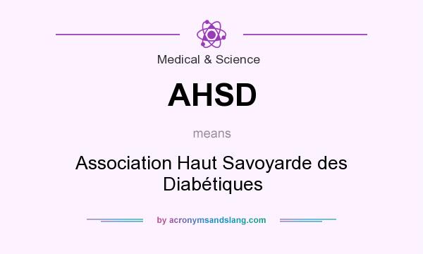 What does AHSD mean? It stands for Association Haut Savoyarde des Diabétiques