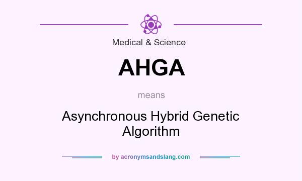 What does AHGA mean? It stands for Asynchronous Hybrid Genetic Algorithm