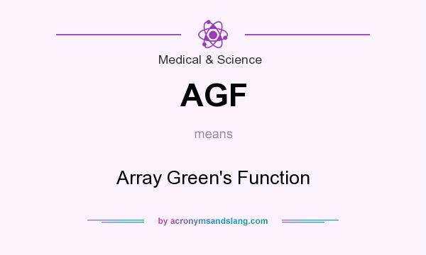 What does AGF mean? It stands for Array Green`s Function