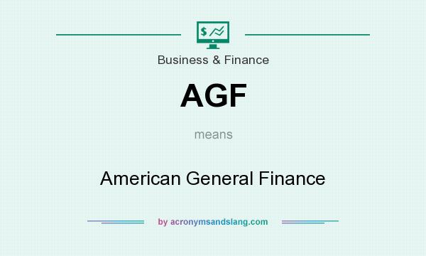 What does AGF mean? It stands for American General Finance