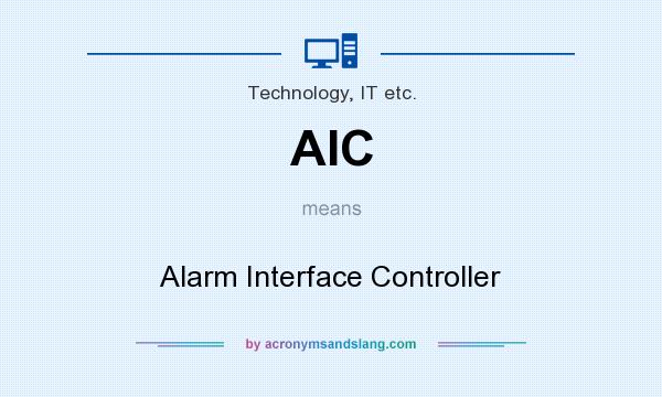 What does AIC mean? It stands for Alarm Interface Controller