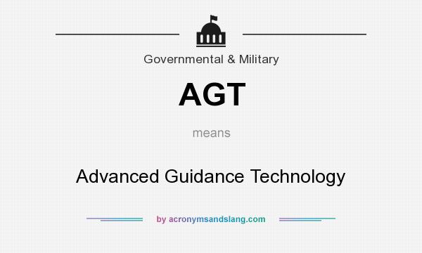 What does AGT mean? It stands for Advanced Guidance Technology