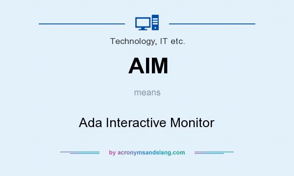 What does AIM mean? It stands for Ada Interactive Monitor