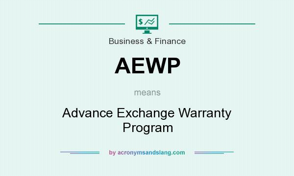 What does AEWP mean? It stands for Advance Exchange Warranty Program