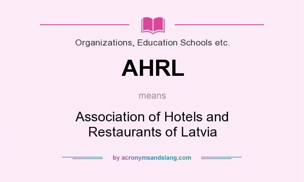 What does AHRL mean? It stands for Association of Hotels and Restaurants of Latvia