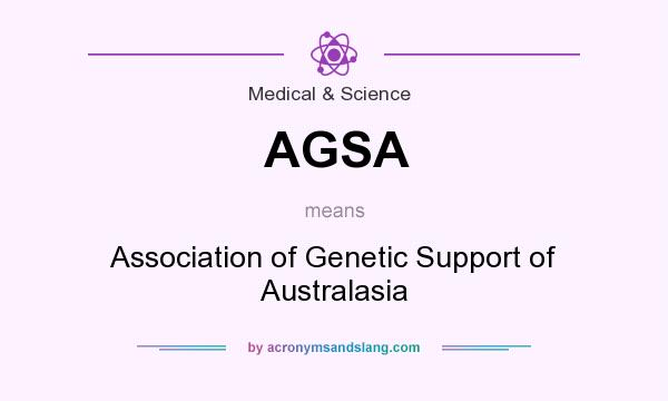 What does AGSA mean? It stands for Association of Genetic Support of Australasia