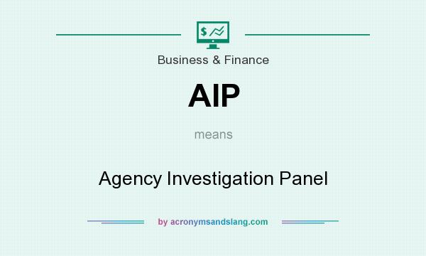 What does AIP mean? It stands for Agency Investigation Panel
