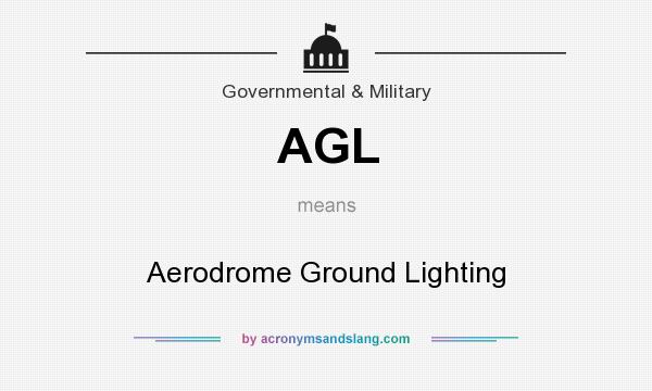 What does AGL mean? It stands for Aerodrome Ground Lighting