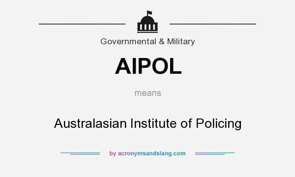 What does AIPOL mean? It stands for Australasian Institute of Policing