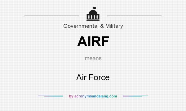 What does AIRF mean? It stands for Air Force