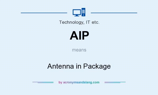 What does AIP mean? It stands for Antenna in Package